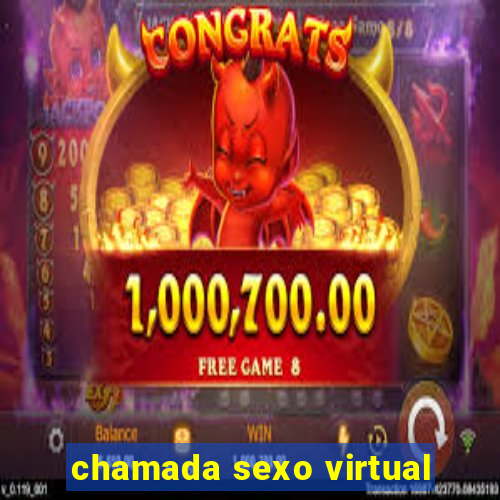 chamada sexo virtual